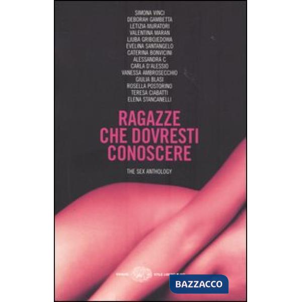 Ragazze che dovresti conoscere. The sex anthology
