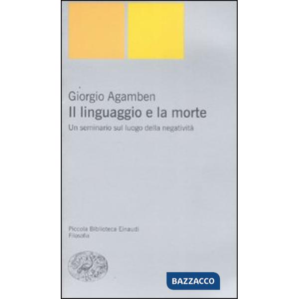 Linguaggio e la morte. Un seminario sul luogo della negatività (Il)