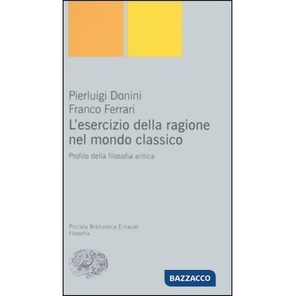 Esercizio della ragione nel mondo classico. Profilo della filosofia antica (L')
