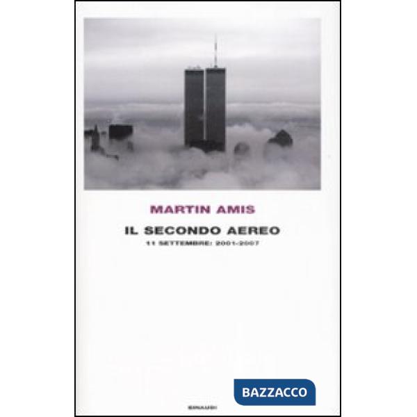 Secondo aereo. 11 settembre: 2001-2007 (Il)