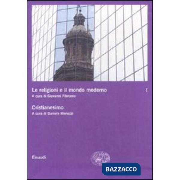 Religioni e il mondo moderno (Le). Vol. 1: Cristianesimo