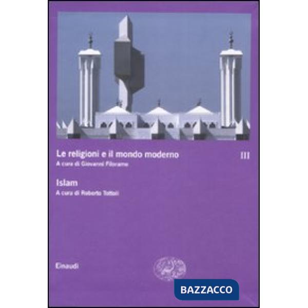 Religioni e il mondo moderno (Le). Vol. 3: Islam.