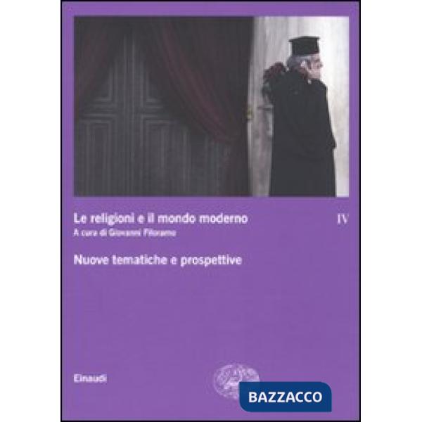 Religioni e il mondo moderno (Le). Vol. 4: Nuove tematiche e prospettive.