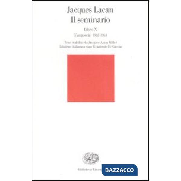 Seminario. Libro X. L'angoscia 1962-1963 (Il)