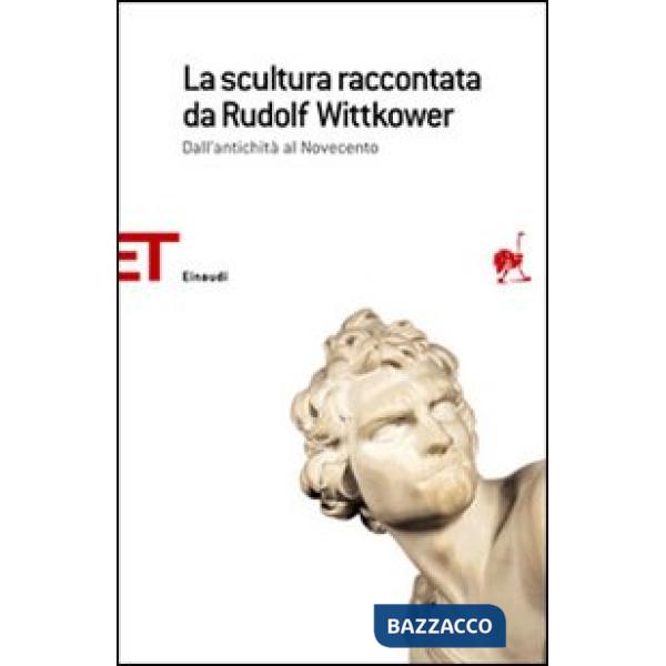 SCULTURA RACCONTATA DA RUDOLF WITTKOWER (LA)