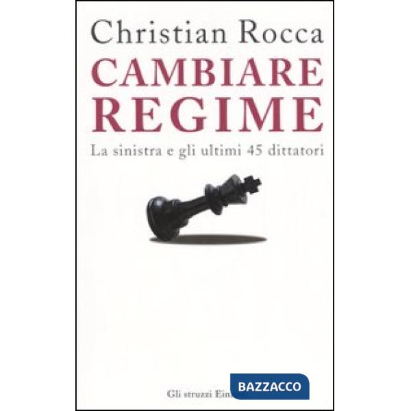 Cambiare regime. La sinistra e gli ultimi 45 dittatori