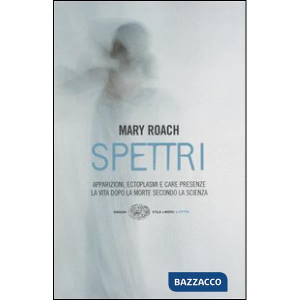 Spettri. La vita dopo la morte secondo la scienza