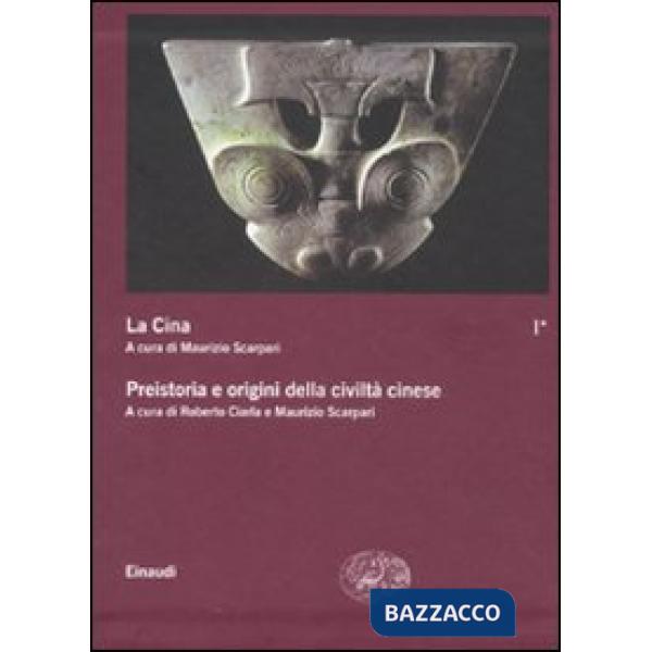 Cina (La). Vol. 1: Preistoria e origini della civiltà cinese.