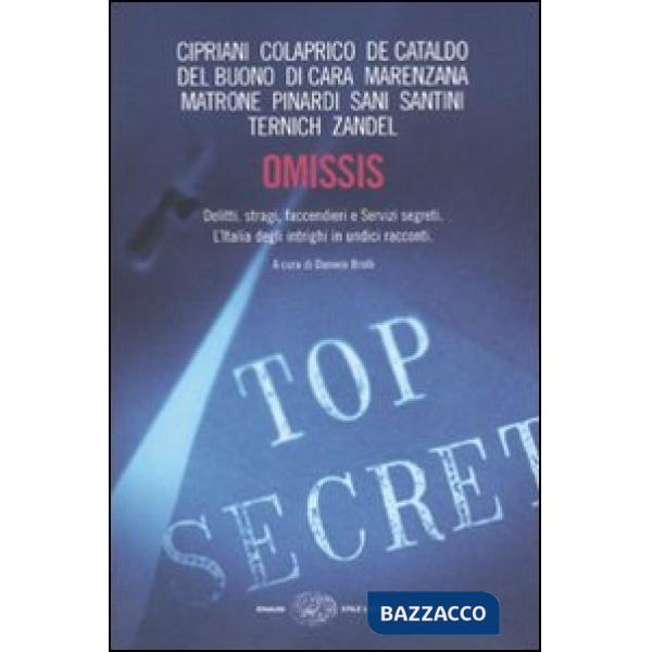 Omissis. Delitti, stragi, faccendieri e Servizi segreti. L'Italia degli intrighi
