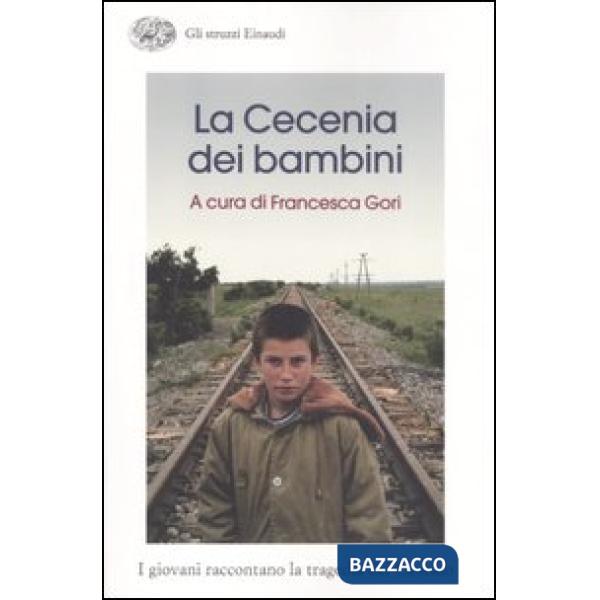 Cecenia dei bambini. I giovani raccontano la tragedia del Caucaso (La)