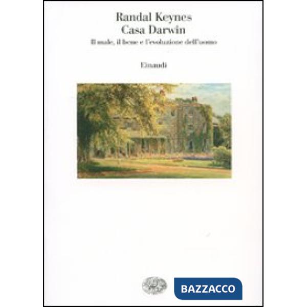 Casa Darwin. Il male, il bene e l'evoluzione dell'uomo