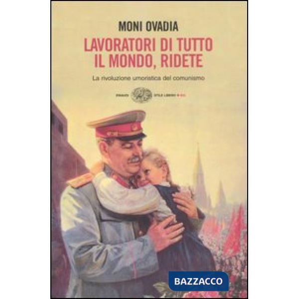 Lavoratori di tutto il mondo, ridete. La rivoluzione umoristica del comunismo