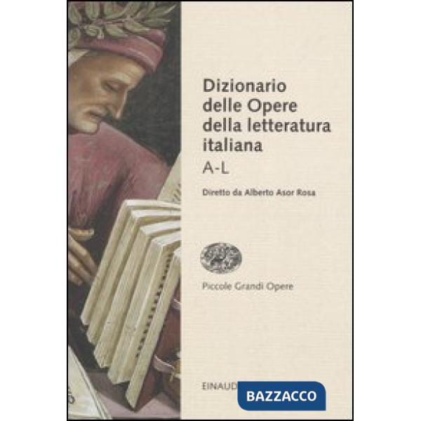 Dizionario delle opere della letteratura italiana. Vol. 1: A-L.