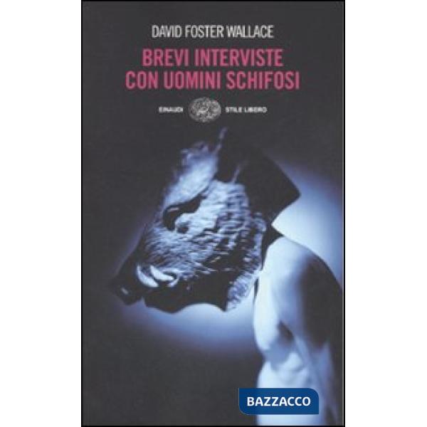 Brevi interviste con uomini schifosi