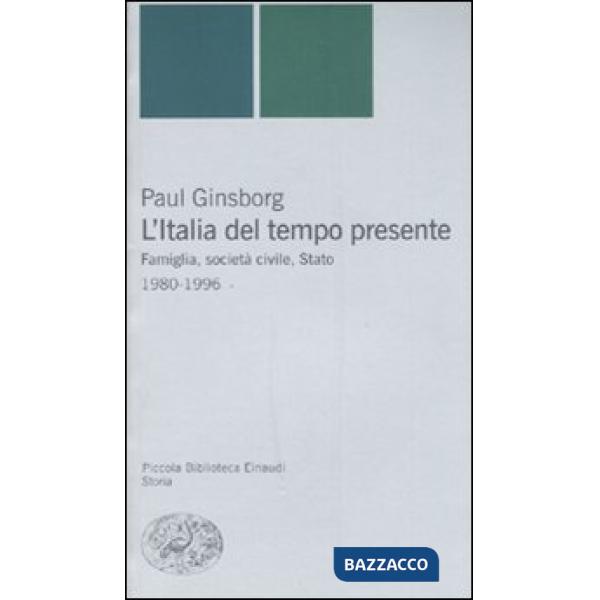 Italia del tempo presente. Famiglia, società civile, Stato 1980-1996 (L')