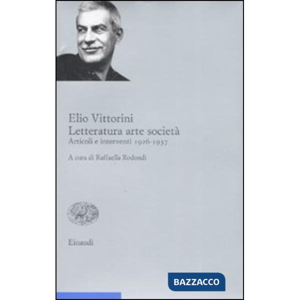 Letteratura arte società. Vol. 1: Articoli e interventi 1926-1937.