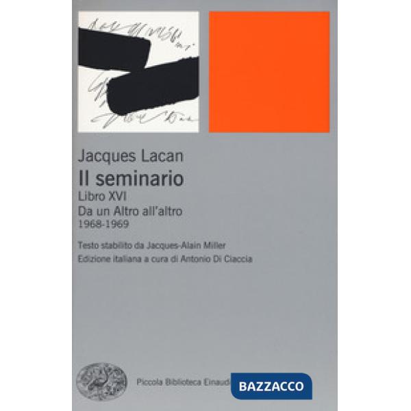 Seminario. Libro XVI. Da un Altro all'altro (1968-1969) (Il)