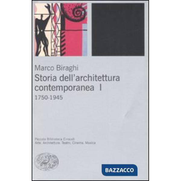 Storia dell'architettura contemporanea. Ediz. illustrata. Vol. 1: 1750-1945