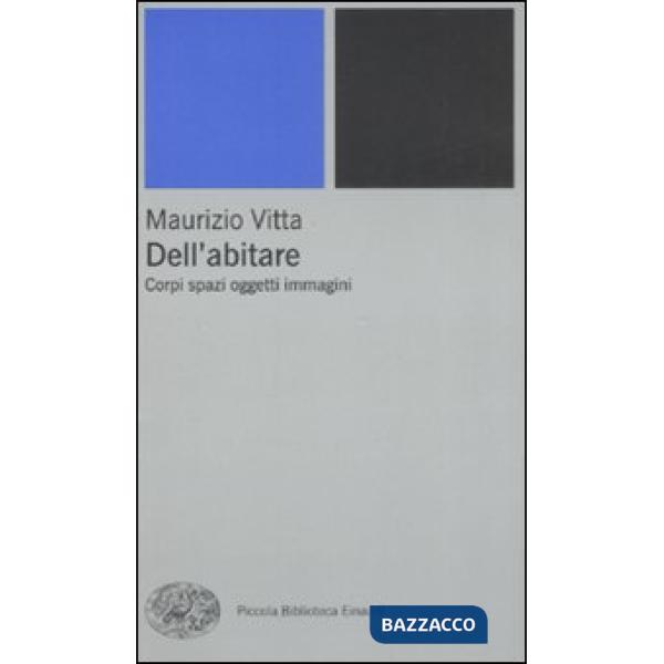 Dell'abitare. Corpi spazi oggetti immagini
