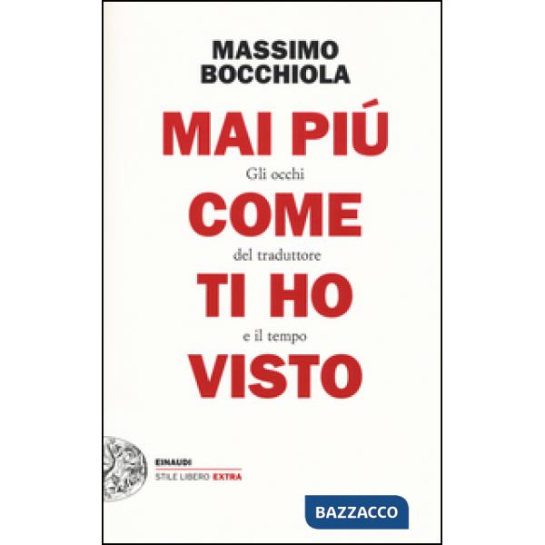 Mai più come ti ho visto. Gli occhi del traduttore e il tempo