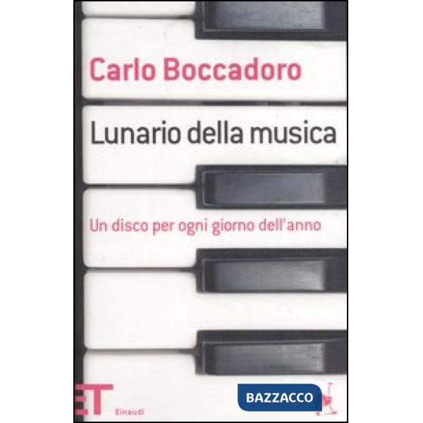 Lunario della musica. Un disco per ogni giorno dell'anno