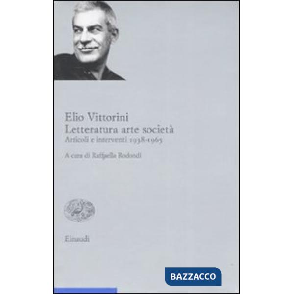 Letteratura arte società. Articoli e interventi 1938-1965. Vol. 2