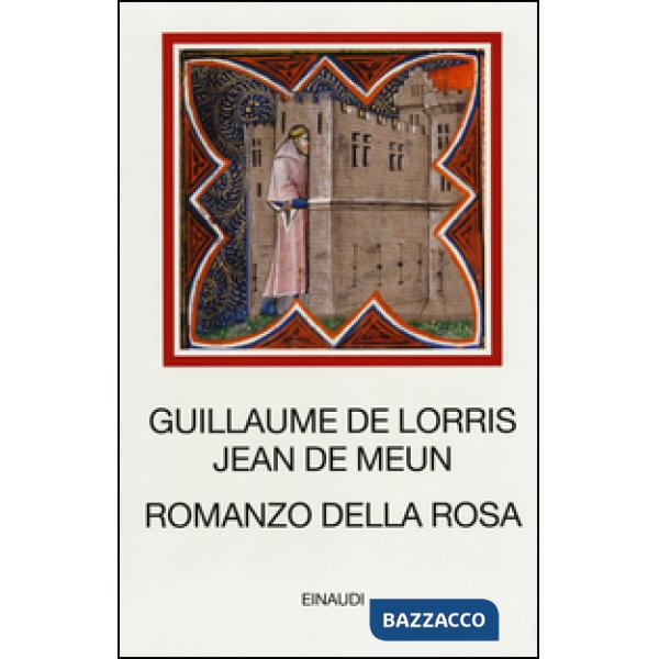 Romanzo della Rosa. Testo francese antico a fronte