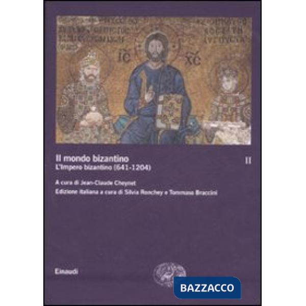 Mondo bizantino (Il). Vol. 2: L'impero bizantino (641-1204)