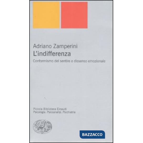 Indifferenza. Conformismo del sentire e dissenso emozionale (L')