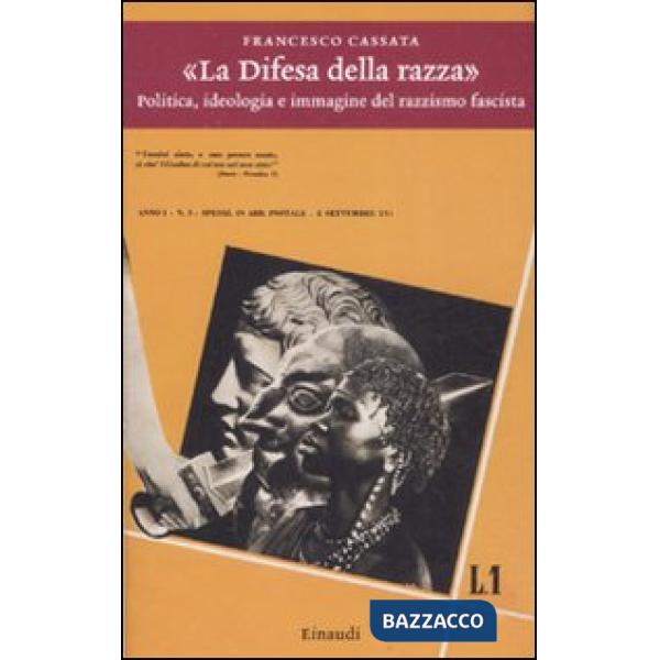 «La difesa della razza». Politica, ideologia e immagine del razzismo fascista