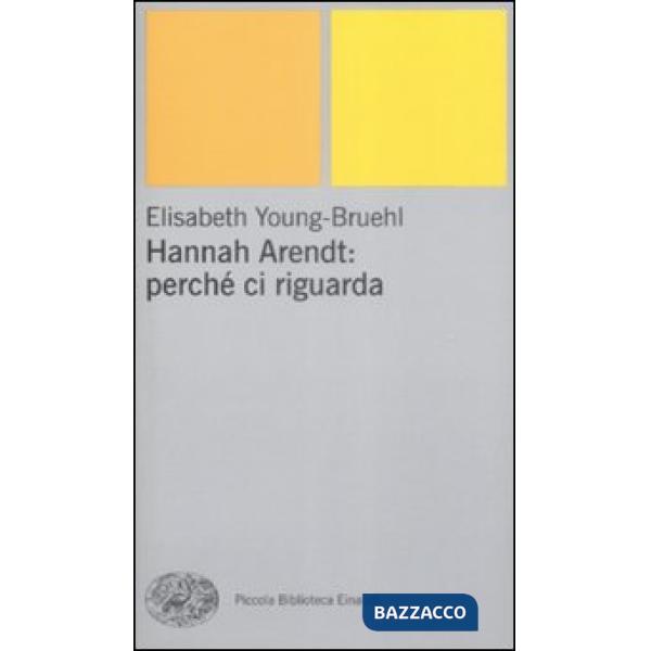 Hannah Arendt: perché ci riguarda