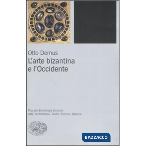 Arte bizantina e l'Occidente (L')