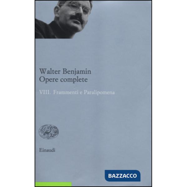 Opere complete. Vol. 8: Frammenti e paralipomena