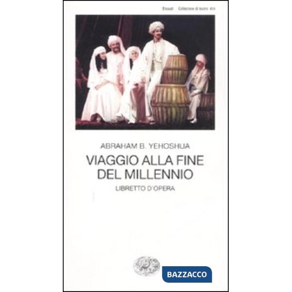 Viaggio alla fine del millennio. Libretto d'opera