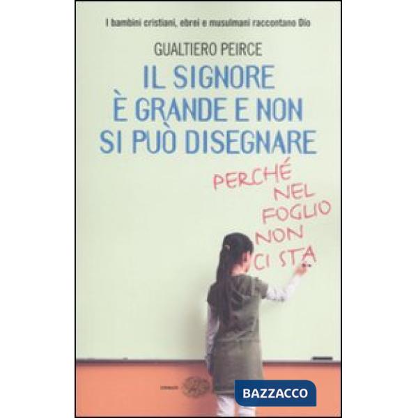 Signore è grande e non si può disegnare (perché nel foglio non ci sta) (Il)