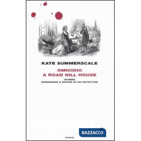 Omicidio a Road Hill House ovvero Invenzione e rovina di un detective