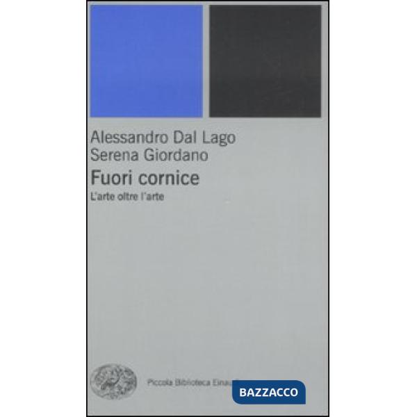 Fuori cornice. L'arte oltre l'arte