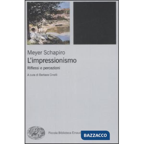 Impressionismo. Riflessi e percezioni. Ediz. illustrata (L')
