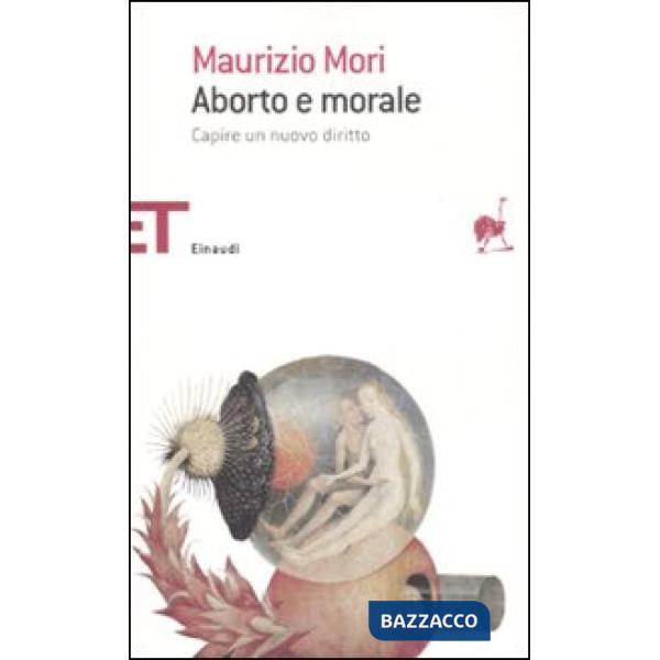 Aborto e morale. Capire un nuovo diritto