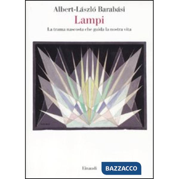 Lampi. La trama nascosta che guida la nostra vita