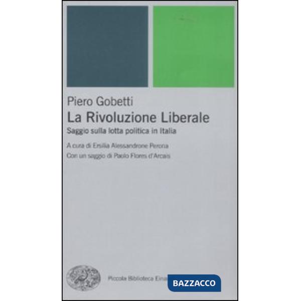 Rivoluzione liberale. Saggio sulla politica in Italia (La)