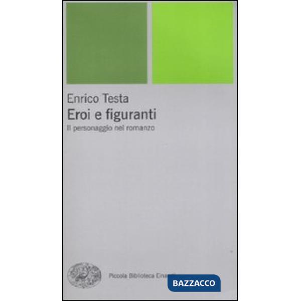 Eroi e figuranti. Il personaggio nel romanzo