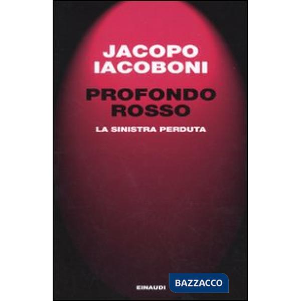 Profondo rosso. La sinistra perduta