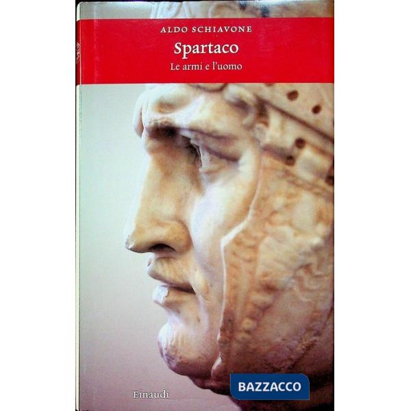 Spartaco. Le armi e l'uomo