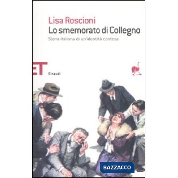 Smemorato di Collegno. Storia italiana di un'identità contesa (Lo)