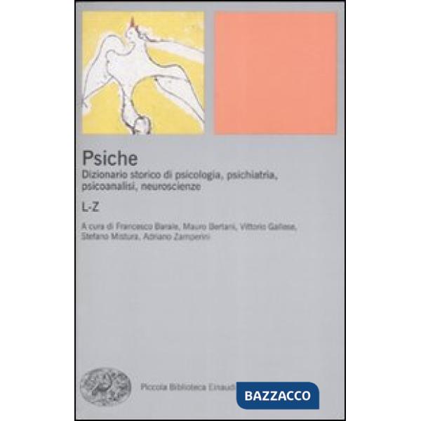 Psiche. Dizionario storico di psicologia, psichiatria, psicoanalisi, neuroscienz
