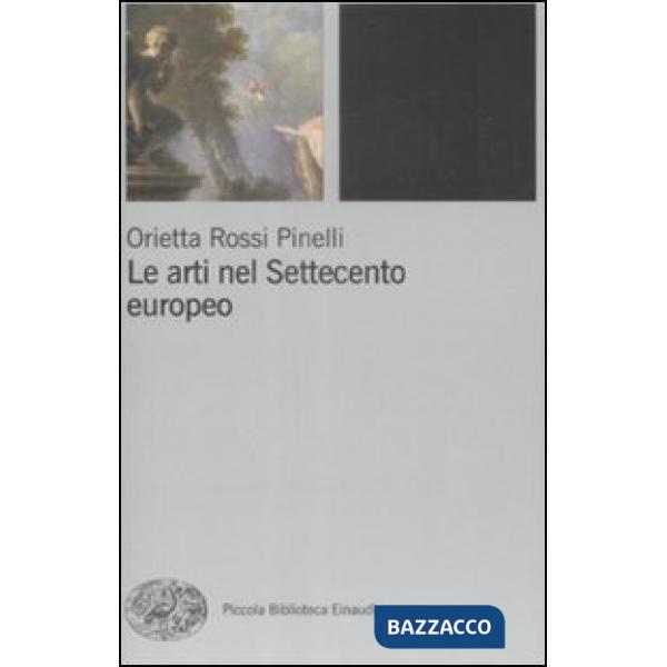 Arti nel Settecento europeo (Le)