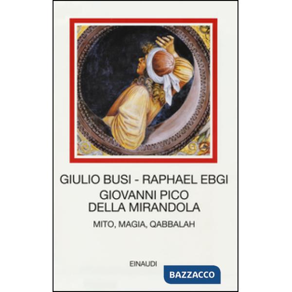 Giovanni Pico della Mirandola. Mito, magia, Qabbalah