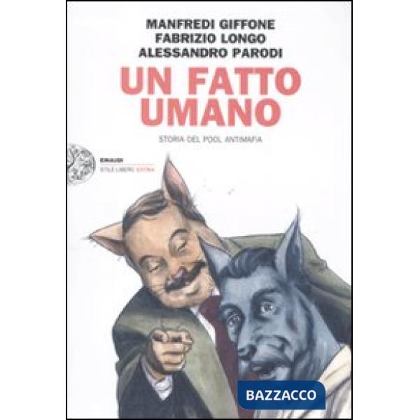 Fatto umano. Storia del pool antimafia (Un)