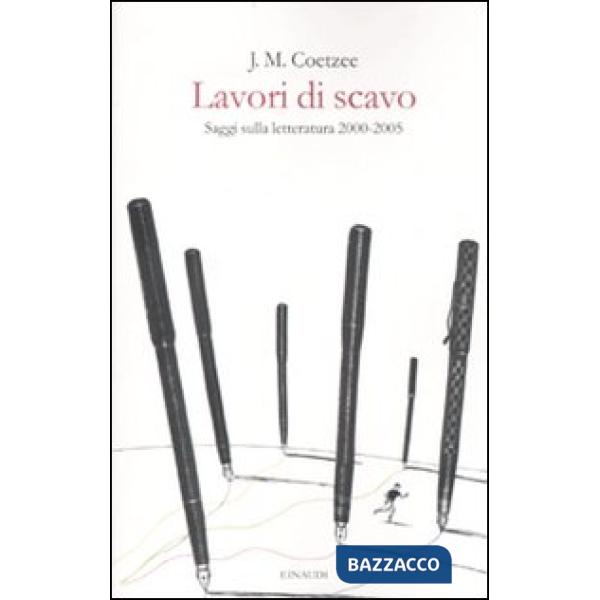 Lavori di scavo. Saggi sulla letteratura 2000-2005